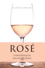 Rose : Understanding the Pink Wine Revolution - Book