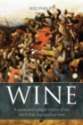 Wine : A Social and Cultural History of the Drink that Changed our Lives - Book