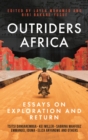 Outriders Africa : Essays on Exploration and Return - Book