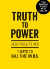 Truth to Power : (Gift Edition) 7 Ways to Call Time on B.S. - Book