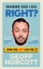 Where Did I Go Right? : How the Left Lost Me - Book