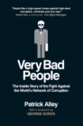 Very Bad People : The Inside Story of the Fight Against the World's Network of Corruption - Book
