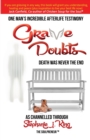 Grave Doubts : One Man's Incredible Afterlife Testimony - Book