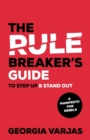 The Rule Breaker’s Guide To Step Up & Stand Out : A Manifesto for Rebels - Book
