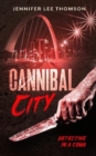Cannibal City : Detective in a Coma 2 - Book