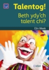 Cyfres Darllen Difyr: Talentog! - Beth Ydy'ch Talent Chi? - eBook