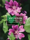 300 Herbs : Their Indications and Their Contraindications - Book