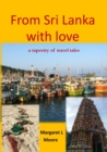 From Sri Lanka with Love : A Tapestry of Travel Tales - Book