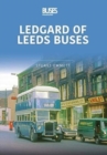 LEDGARDS OF LEEDS BUSES : Britain’s Buses Series, Volume 1 - Book
