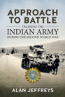 Approach to Battle : Training the Indian Army During the Second World War - eBook