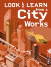 Look & Learn: How A City Works - Book