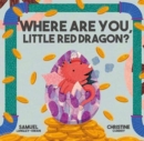 Where Are You Little Red Dragon? - Book