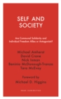 Self and Society : Are Communal Solidarity and Individual Freedom Allies or Antagonists? - Book