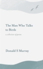 The Man Who Talks to Birds - Book