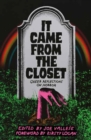 It Came From the Closet : Queer Reflections on Horror - Book