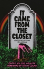 It Came From the Closet : Queer Reflections on Horror - eBook