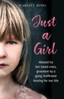 Just a Girl : A shocking true story of child abuse - Book