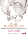 Pelvic Rehabilitation : The Manual Therapy and Exercise Guide across the Lifespan - eBook