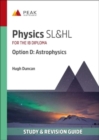 Physics SL&HL Option D: Astrophysics : Study & Revision Guide for the IB Diploma - Book