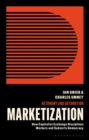 Marketization : How Capitalist Exchange Disciplines Workers and Subverts Democracy - eBook