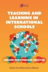 Teaching and Learning in International Schools : Lessons from Primary Practice - Book