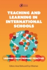 Teaching and Learning in International Schools : Lessons from Primary Practice - eBook