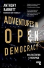 Adventures in Open Democracy : Exploring the Future in Cyberspace - Book