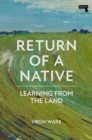 Return of a Native : Learning from the Land - Book