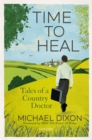 Time to Heal : Tales of a Country Doctor - Book