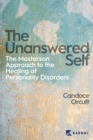 The Unanswered Self : The Masterson Approach to the Healing of Personality Disorders - Book