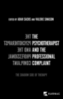 The Psychotherapist and the Professional Complaint : The Shadow Side of Therapy - Book