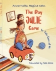 The Day Julie Came : to Take Care of Us - Book