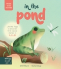 Three Step Stories: In the Pond : Lift the flaps to discover first nature stories in 1… 2… 3! - Book