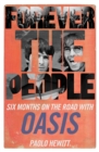 Forever the People : Six Months on the Road with Oasis - eBook