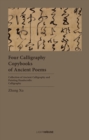 Four Calligraphy Copybooks of Ancient Poems : Zhang Xu - Book