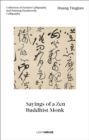 Huang Tingjian: Sayings of a Zen Buddhist Monk : Collection of Ancient Calligraphy and Painting Handscrolls: Calligraphy - Book