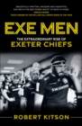 Exe Men : The Extraordinary Rise of the Exeter Chiefs - Book