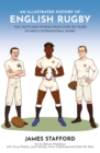 An Illustrated History of English Rugby : Fun, Facts and Stories from over 150 Years of Men's International Rugby - Book