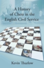 A History of Chess in the English Civil Service - Book
