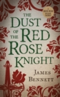 The Dust Of The Red Rose Knight - eBook