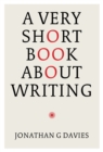 A Very Short Book About Writing - Book