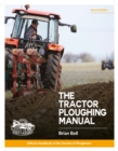 The Tractor Ploughing Manual : The Society of Ploughmen Official Handbook - Book
