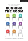 Running the Room: The Teacher's Guide to Behaviour - Book