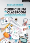 Curriculum to Classroom: A Handbook to Prompt Thinking Around Primary Curriculum Design and Delivery - Book