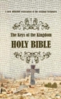 The Keys of the Kingdom Holy Bible : A new ORGANIC restoration of the original scriptures - Book