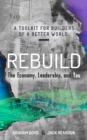 Rebuild : the Economy, Leadership, and You - eBook