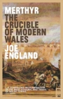 Merthyr, The Crucible of Modern Wales - Book