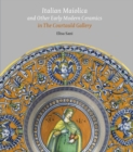 Italian Maiolica and Other Early Modern Ceramics in the Courtauld Gallery - Book