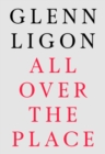 Glenn Ligon: All Over The Place - Book