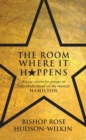 The Room Where It Happens : A Lent course for groups or individuals based on the musical Hamilton - Book